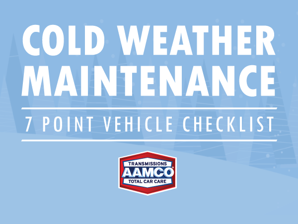 Image with the words, "Cold Weather Maintenance" and an AAMCO logo underneath